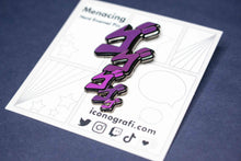 Load image into Gallery viewer, Menacing Pin